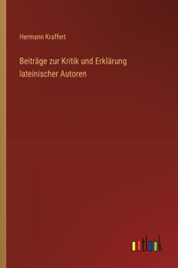 Beiträge zur Kritik und Erklärung lateinischer Autoren
