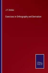 Exercises in Orthography and Derivation