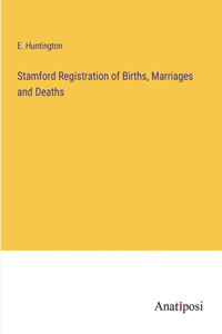 Stamford Registration of Births, Marriages and Deaths