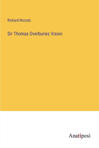 Sir Thomas Overburies Vision