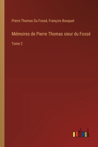 Mémoires de Pierre Thomas sieur du Fossé