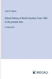 School History of North Carolina; From 1584 to the present time