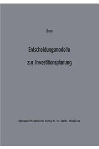 Entscheidungsmodelle Zur Investitionsplanung