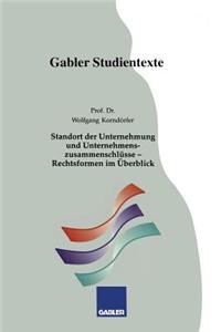 Standort Der Unternehmung Und Unternehmenszusammenschlüsse -- Rechtsformen Im Überblick