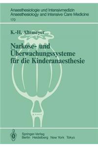Narkose- Und Überwachungssysteme Für Die Kinderanaesthesie: Experimentelle Und Klinische Untersuchungen Zur Bewertung Und Neuentwicklung