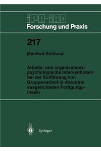 Arbeits- Und Organisationspsychologische Interventionen Bei Der Einführung Von Gruppenarbeit in Dezentral Ausgerichteten Fertigungsinseln