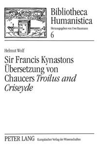 Sir Francis Kynastons Uebersetzung von Chaucers «Troilus and Criseyde»