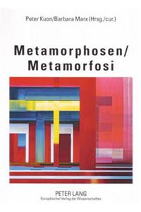 Metamorphosen- Metamorfosi: Akten Der 6. Jahrestagung Des Deutschen Italianistenverbandes DIV - Fachverband Italienisch in Wissenschaft Und Unterricht E.V., Dresden 8.-10. Nove