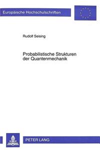 Probabilistische Strukturen Der Quantenmechanik
