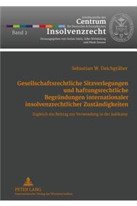 Gesellschaftsrechtliche Sitzverlegungen Und Haftungsrechtliche Begruendungen Internationaler Insolvenzrechtlicher Zustaendigkeiten