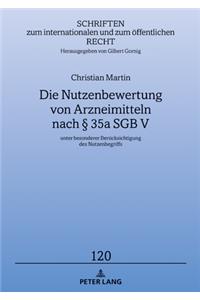 Die Nutzenbewertung von Arzneimitteln nach § 35a SGB V