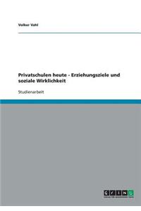 Privatschulen heute - Erziehungsziele und soziale Wirklichkeit