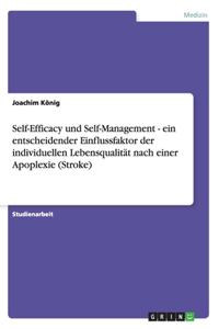 Self-Efficacy und Self-Management - ein entscheidender Einflussfaktor der individuellen Lebensqualität nach einer Apoplexie (Stroke)