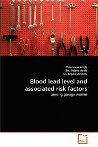 Blood lead level and associated risk factors