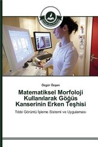 Matematiksel Morfoloji Kullanılarak Göğüs Kanserinin Erken Teşhisi