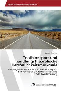 Triathlonsport und handlungstheoretische Persönlichkeitsmerkmale
