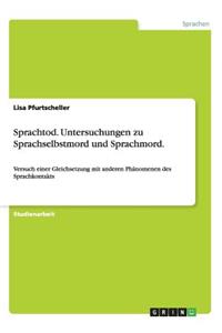 Sprachtod. Untersuchungen zu Sprachselbstmord und Sprachmord.