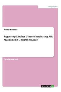 Suggestopädischer Unterrichtseinstieg. Mit Musik in die Geografiestunde