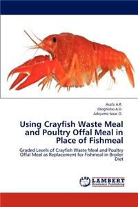 Using Crayfish Waste Meal and Poultry Offal Meal in Place of Fishmeal