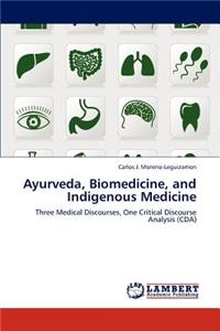 Ayurveda, Biomedicine, and Indigenous Medicine