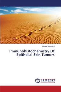 Immunohistochemistry of Epithelial Skin Tumors