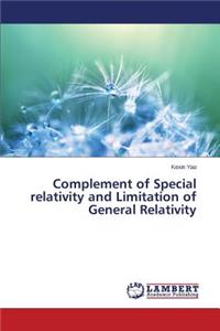 Complement of Special relativity and Limitation of General Relativity