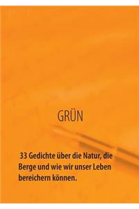 GRÜN - 33 Gedichte über die Natur, die Berge und wie wir unser Leben bereichern können