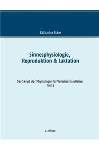 Sinnesphysiologie, Reproduktion & Laktation