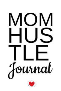 Mom Hustle Journal
