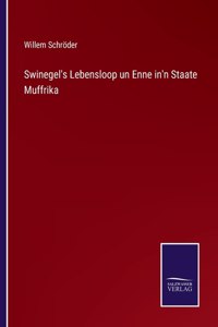 Swinegel's Lebensloop un Enne in'n Staate Muffrika