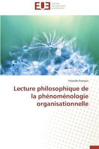 Lecture Philosophique de la Phénoménologie Organisationnelle