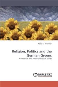 Religion, Politics and the German Greens