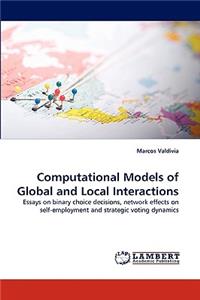 Computational Models of Global and Local Interactions