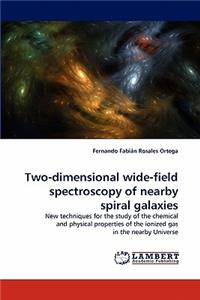 Two-Dimensional Wide-Field Spectroscopy of Nearby Spiral Galaxies