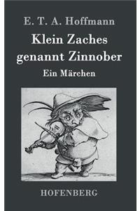 Klein Zaches genannt Zinnober