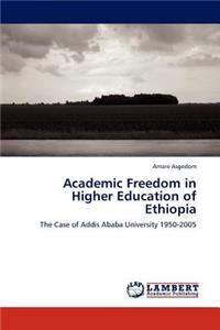 Academic Freedom in Higher Education of Ethiopia