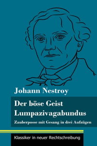 böse Geist Lumpazivagabundus oder Das liederliche Kleeblatt