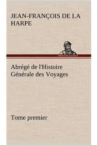 Abrégé de l'Histoire Générale des Voyages (Tome premier)