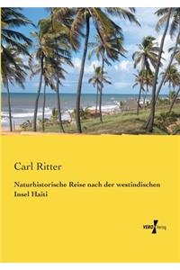 Naturhistorische Reise nach der westindischen Insel Haiti