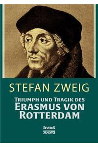 Triumph und Tragik des Erasmus von Rotterdamm
