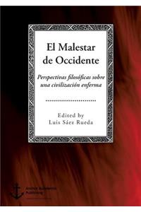 Malestar de Occidente. Perspectivas filosóficas sobre una civilización enferma