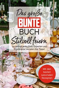 Das groÃŸe BUNTE-Buch - Stilvoll feiern