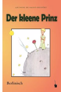 Der Kleine Prinz. Der kleene Prinz: Berlinisch