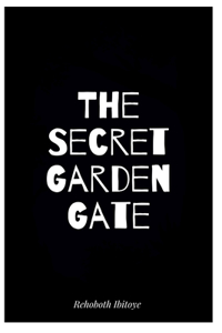 Secret Garden Gate