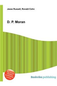 D. P. Moran