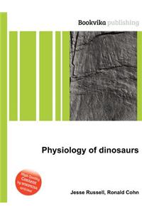 Physiology of Dinosaurs