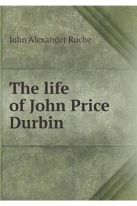The Life of John Price Durbin