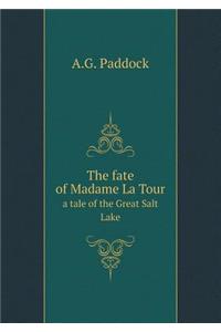 The Fate of Madame La Tour a Tale of the Great Salt Lake