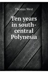 Ten Years in South-Central Polynesia