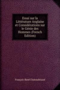 Essai sur la Litterature Anglaise et Considerations sur le Genie des Hommes (French Edition)